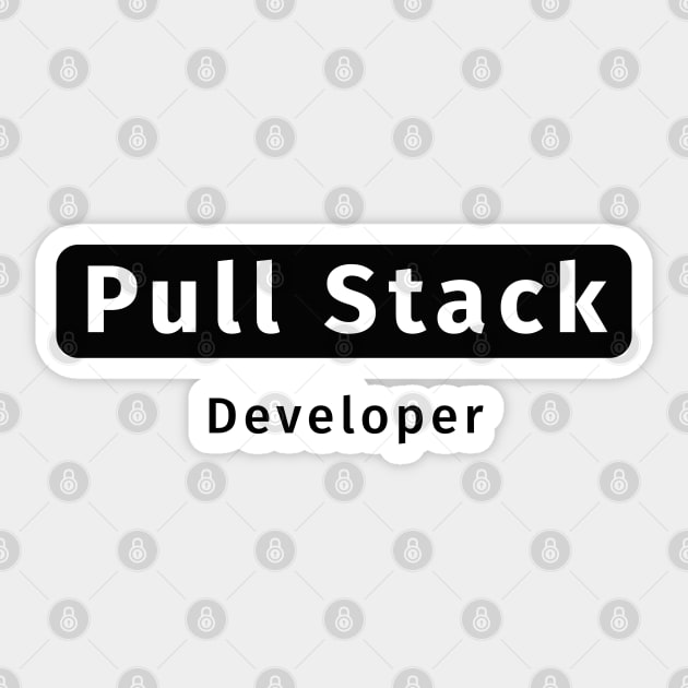 Pull Stack Developer - Funny Programming Jokes Sticker by springforce